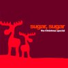 ���� Sugar, Sugar The Christmas Special