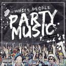 อัลบัม White People Party Music