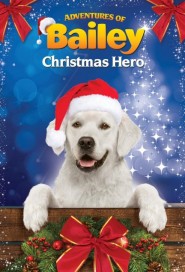 Adventures of Bailey: Christmas Hero poster