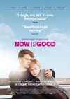 Now Is Good poster