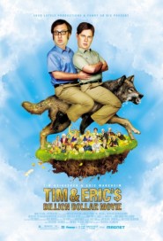 Tim and Eric's Billion Dollar Movie poster