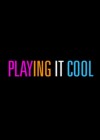 Playing It Cool poster