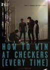 How to Win at Checkers (Every Time) poster