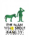 The Man Who Stole Banksy poster