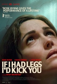 If I Had Legs I'd Kick You poster