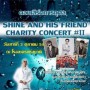 Shine And His Friend Charity Concert #II