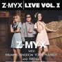 Z-MYX Live Vol.1 With Triumphs Kingdom And Yokee Playboy