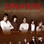 Love & Hurt : Super Rock Ballads Concert
