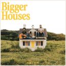 อัลบัม Bigger Houses