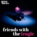 อัลบัม Friends with the Tragic