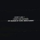 อัลบัม I Don\'t Like Shit, I Don\'t Go Outside