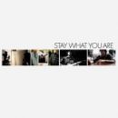 อัลบัม Stay What You Are