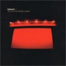 อัลบัม Turn On the Bright Lights