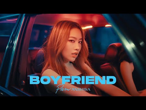 เนื้อเพลง Boyfriend | แปม อัญญ์ชิสา ศิลป์ตระการผล Pam Anshisa | เพลงไทย